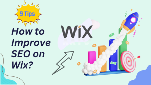 Tips on How to Improve SEO on Wix